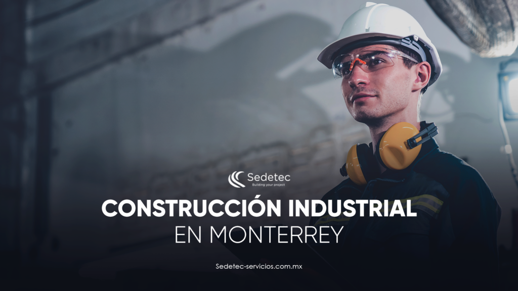 Construcción Industrial en Monterrey
